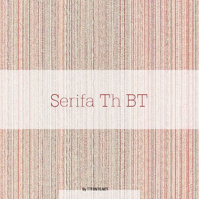 Serifa Th BT example